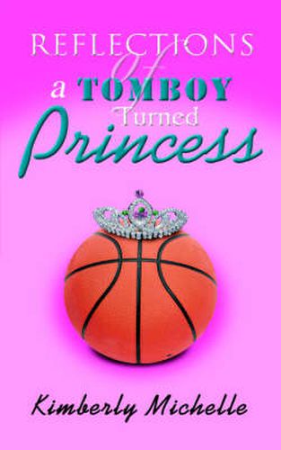 Cover image for Reflections of a Tomboy Turned Princess