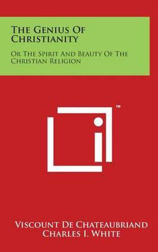 Cover image for The Genius of Christianity: Or the Spirit and Beauty of the Christian Religion