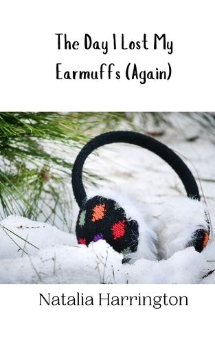 Cover image for The Day I Lost My Earmuffs (Again)