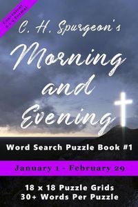 Cover image for C.H. Spurgeon's Morning and Evening Word Search Puzzle Book #1 (6 x 9): January 1st to February 29th