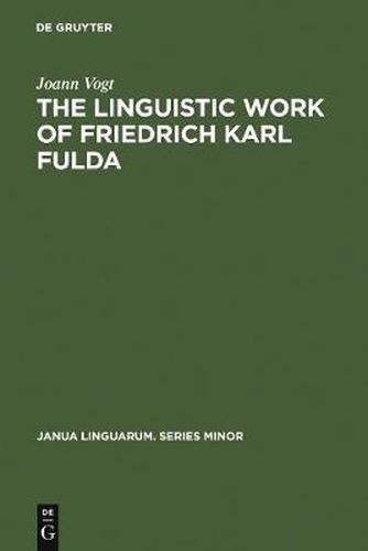 Cover image for The linguistic work of Friedrich Karl Fulda