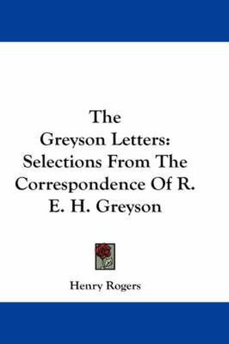 Cover image for The Greyson Letters: Selections From The Correspondence Of R. E. H. Greyson
