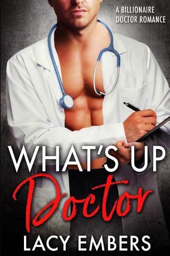 Cover image for What's Up Doctor: A Billionaire Doctor Romance