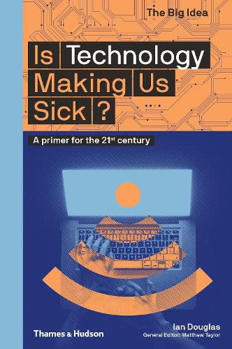 Is Technology Making Us Sick?: A primer for the 21st century