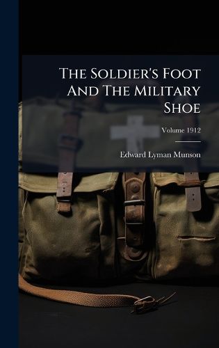 Cover image for The Soldier's Foot And The Military Shoe
