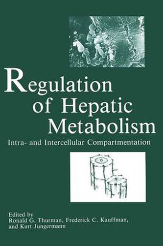 Cover image for Regulation of Hepatic Metabolism: Intra- and Intercellular Compartmentation
