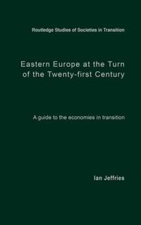 Cover image for Eastern Europe at the Turn of the Twenty-First Century: A Guide to the Economies in Transition