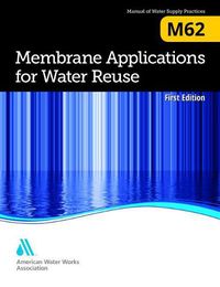 Cover image for M62 Membrane Applications for Water Reuse