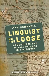 Cover image for Linguist on the Loose: Adventures and Misadventures in Fieldwork