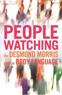 Cover image for Peoplewatching: The Desmond Morris Guide to Body Language