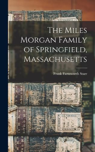 The Miles Morgan Family of Springfield, Massachusetts