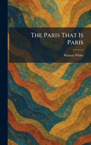 Cover image for The Paris That Is Paris