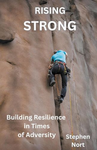 Cover image for Rising Strong - Building Resilience in Times of Adversity