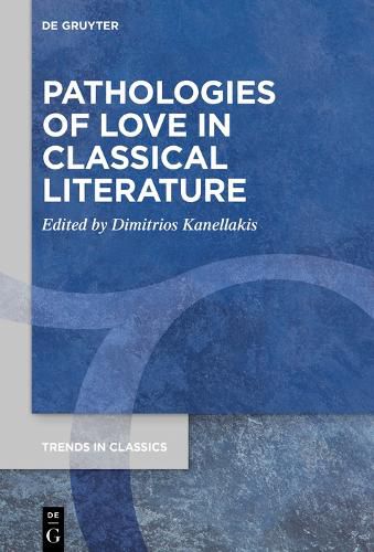 Cover image for Pathologies of Love in Classical Literature