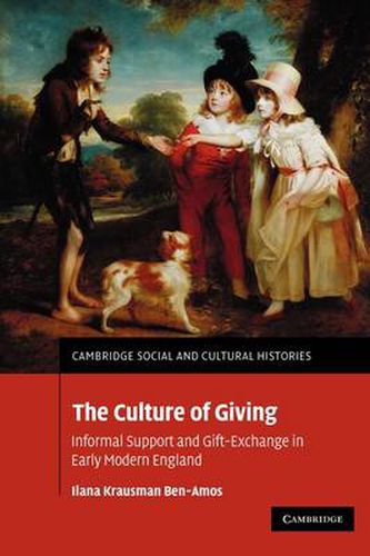 Cover image for The Culture of Giving: Informal Support and Gift-Exchange in Early Modern England