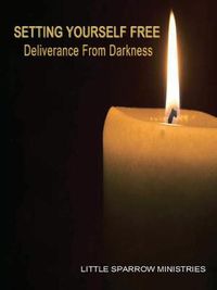 Cover image for Setting Yourself Free, Deliverance From Darkness