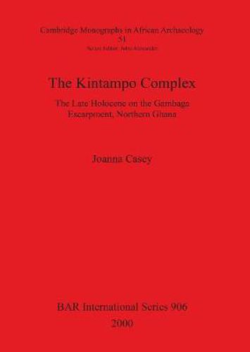 Cover image for The Kintampo Complex: The Late Holocene on the Gambaga Escarpment, Northern Ghana