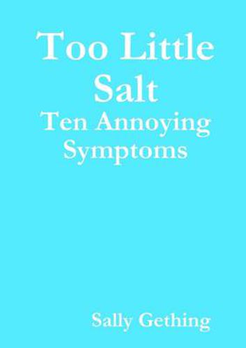 Cover image for Too Little Salt: Ten Annoying Symptoms