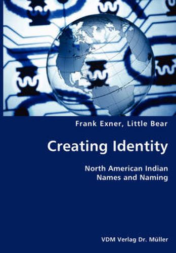 Cover image for Creating Identity- North American Indian Names and Naming