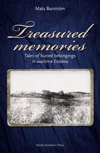 Cover image for Treasured Memories: Tales of Buried Belongings in Wartime Estonia