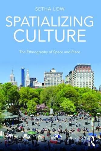 Cover image for Spatializing Culture: The Ethnography of Space and Place