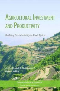 Cover image for Agricultural Investment and Productivity: Building Sustainability in East Africa