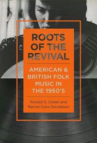 Cover image for Roots of the Revival: American and British Folk Music in the 1950s