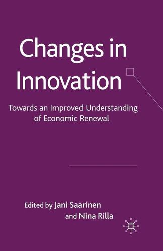 Cover image for Changes in Innovation: Towards an Improved Understanding of Economic Renewal