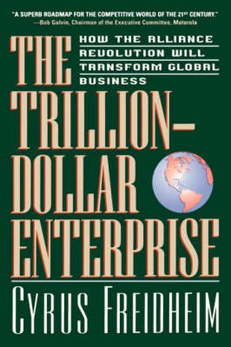 Cover image for Trillion Dollar Enterprise: How the Alliance Revolution Will Transform Global Business