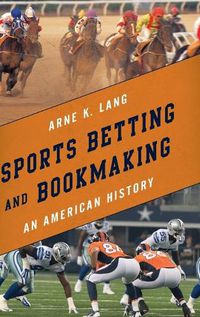 Cover image for Sports Betting and Bookmaking: An American History