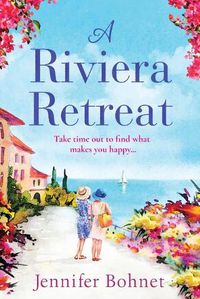 Cover image for A Riviera Retreat: An uplifting, escapist read set on the French Riviera