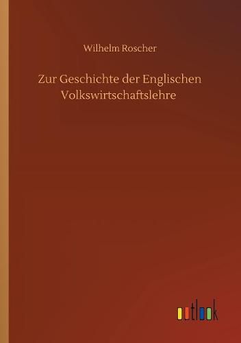 Zur Geschichte der Englischen Volkswirtschaftslehre