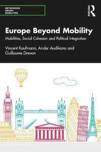 Cover image for Europe Beyond Mobility: Mobilities, Social Cohesion and Political Integration