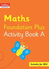 Cover image for Collins International Maths Foundation Plus Activity Book A