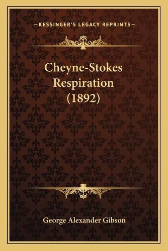 Cheyne-Stokes Respiration (1892)