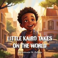 Cover image for Little Kairo Takes On The World