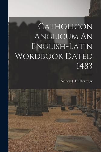Cover image for Catholicon Anglicum An English-Latin Wordbook Dated 1483