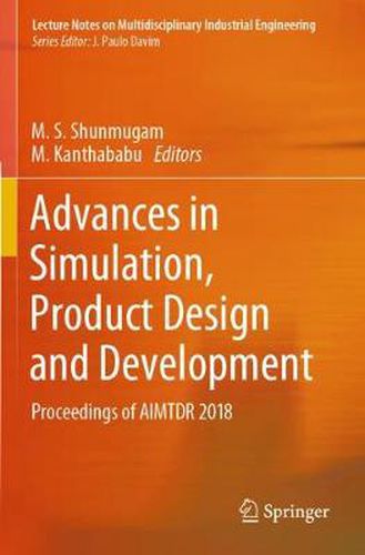 Cover image for Advances in Simulation, Product Design and Development: Proceedings of AIMTDR 2018