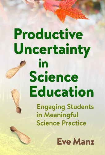 Productive Uncertainty in Science Education