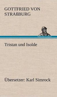 Cover image for Tristan Und Isolde (Ubersetzer: Karl Simrock)