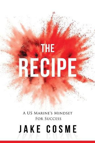 Cover image for The Recipe: A US Marine's Mindset for Success