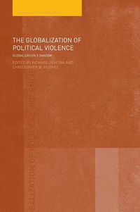 Cover image for The Globalization of Political Violence: Globalization's Shadow