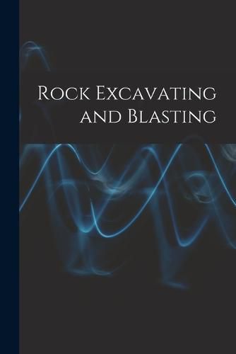 Cover image for Rock Excavating and Blasting