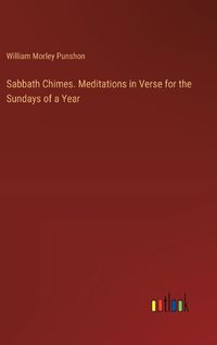 Cover image for Sabbath Chimes. Meditations in Verse for the Sundays of a Year