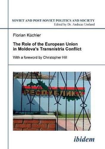 Cover image for The Role of the European Union in Moldova's Transnistria Conflict.