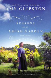 Cover image for Seasons of an Amish Garden: Four Stories