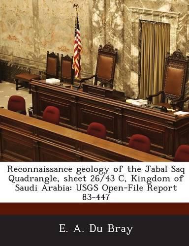 Cover image for Reconnaissance Geology of the Jabal Saq Quadrangle, Sheet 26/43 C, Kingdom of Saudi Arabia