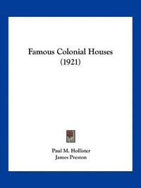Cover image for Famous Colonial Houses (1921)