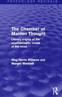 Cover image for The Chamber of Maiden Thought: Literary Origins of the Psychoanalytic Model of the Mind