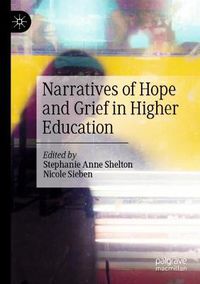 Cover image for Narratives of Hope and Grief in Higher Education